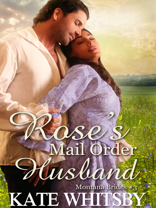Title details for Rose's Mail Order Husband--(Montana Brides #3) by Kate Whitsby - Available
